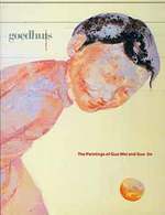 The Paintings of Guo Wei and Guo Jin-Goedhuis Contemporary. (Catalog of an Exhibition Held at the Goedhuis Contemporary, Oct. 30-Nov. 16, 2002. )