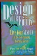 Design Your Future: Live Your Vision in the Ever-Changing Learning Society