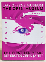 Das Offene Museum / the Open Museum; Die Ersten Zehn Jahre / the First Ten Years