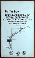 Baffin Bay: Texas Barrier Islands Region Ecological Characterization Atlas: Socioeconomic and Natural Features
