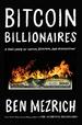 Bitcoin Billionaires: a True Story of Genius, Betrayal, and Redemption