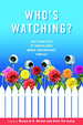 Who's Watching? : Daily Practices of Surveillance Among Contemporary Families