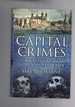 Capital Crimes: Seven Centuries of London Life and Murder