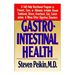 Gastrointestinal Health: a Self-Help Nutritional Program to Prevent, Cure, Or Alleviate Irritable Bowel Syndrome, Ulcers, Heartburn, Gas, Constipation (Paperback)