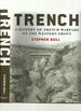 Trench: a History of Trench Warfare on the Western Front