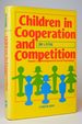 Children in Cooperation and Competition: Towards a Developmental Social Psychology