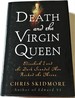 Death and the Virgin Queen: Elizabeth I and the Dark Scandal That Rocked the Throne