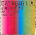 Catalog L.a. : Birth of an Art Capital 1955-1985. (Catalog of the Exhibition "Los Angeles 1955-1985", at the Centre Pompidou, Galerie 1, 8 March-17 July 2006).