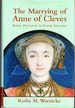 The Marrying of Anne of Cleves: Royal Protocol in Early Modern England