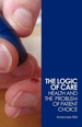 The Logic of Care: Health and the Problem of Patient Choice