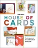 House of Cards: Step-By-Step Projects for Beautiful Handmade Greetings Cards