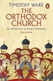 The Orthodox Church: An Introduction to Eastern Christianity