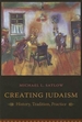 Creating Judaism: History, Tradition, Practice