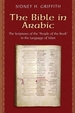 The Bible in Arabic: The Scriptures of the People of the Book in the Language of Islam