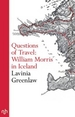 Questions of Travel: William Morris in Iceland