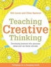 Teaching Creative Thinking: Developing learners who generate ideas and can think critically