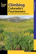 Climbing Colorado's Fourteeners: From the Easiest Hikes to the Most Challenging Climbs