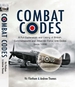 Combat Codes: A Full Explanation and Listing of British, Commonwealth and Allied Air Force Unit Codes Since 1938