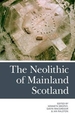 The Neolithic of Mainland Scotland