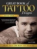 Great Book of Tattoo Designs, Revised Edition: More Than 500 Body Art Designs