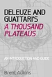 Deleuze and Guattari's A Thousand Plateaus: A Critical Introduction and Guide