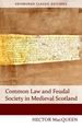 Common Law and Feudal Society in Medieval Scotland