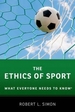 The Ethics of Sport: What Everyone Needs to Know(r)