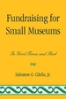 Fundraising for Small Museums: In Good Times and Bad