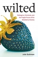 Wilted: Pathogens, Chemicals, and the Fragile Future of the Strawberry Industryvolume 6