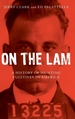 On the Lam: A History of Hunting Fugitives in America