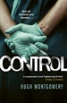 Control: A dark and compulsive medical thriller
