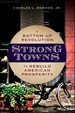 Strong Towns: A Bottom-Up Revolution to Rebuild American Prosperity