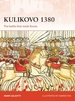 Kulikovo 1380: The Battle That Made Russia