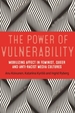 The Power of Vulnerability: Mobilising Affect in Feminist, Queer and Anti-Racist Media Cultures