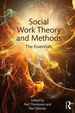 Social Work Theory and Methods: The Essentials