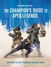 The Champion's Guide to Apex Legends