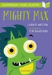 Mighty Max: A Bloomsbury Young Reader: Gold Book Band