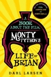 A Book about the Film Monty Python's Life of Brian: All the References from Assyrians to Zeffirelli