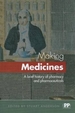 Making Medicines: A Brief History of Pharmacy and Pharmaceuticals