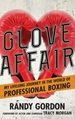 Glove Affair: My Lifelong Journey in the World of Professional Boxing