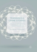 Transmedia Crime Stories: The Trial of Amanda Knox and Raffaele Sollecito in the Globalised Media Sphere