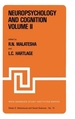 Neuropsychology and Cognition -- Volume I / Volume II: Proceedings of the NATO Advanced Study Institute on Neuropsychology and Cognition Augusta, Georgia, U.S.A., September 8-18, 1980