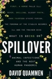 Spillover: the powerful, prescient book that predicted the Covid-19 coronavirus pandemic.