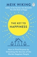 The Key to Happiness: How to Find Purpose by Unlocking the Secrets of the World's Happiest People