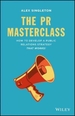The PR Masterclass - How to Develop a Public Relations Strategy That Works