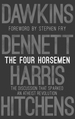 The Four Horsemen: The Discussion that Sparked an Atheist Revolution  Foreword by Stephen Fry