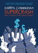 Supercrash: How to Hijack the Global Economy