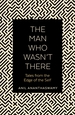 The Man Who Wasn't There: Tales from the Edge of the Self