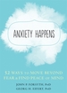 Anxiety Happens: 52 Ways to Find Peace of Mind