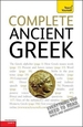 Complete Ancient Greek: A Comprehensive Guide to Reading and Understanding Ancient Greek, with Original Texts
